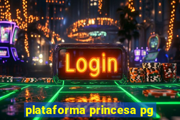 plataforma princesa pg